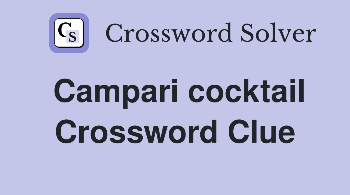 Campari cocktail Crossword Clue Answers Crossword Solver
